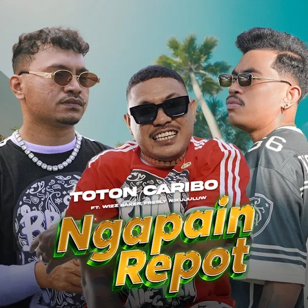 Cover Ngapain Repot (feat. Wizz Baker & Fresly Nikijuluw)